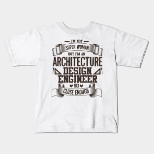 Archetecture Woman - Super Woman Kids T-Shirt